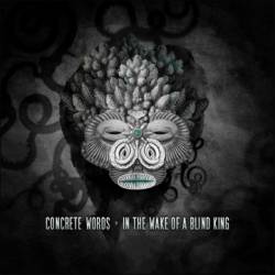 Concrete Words : In the Wake of a Blind King